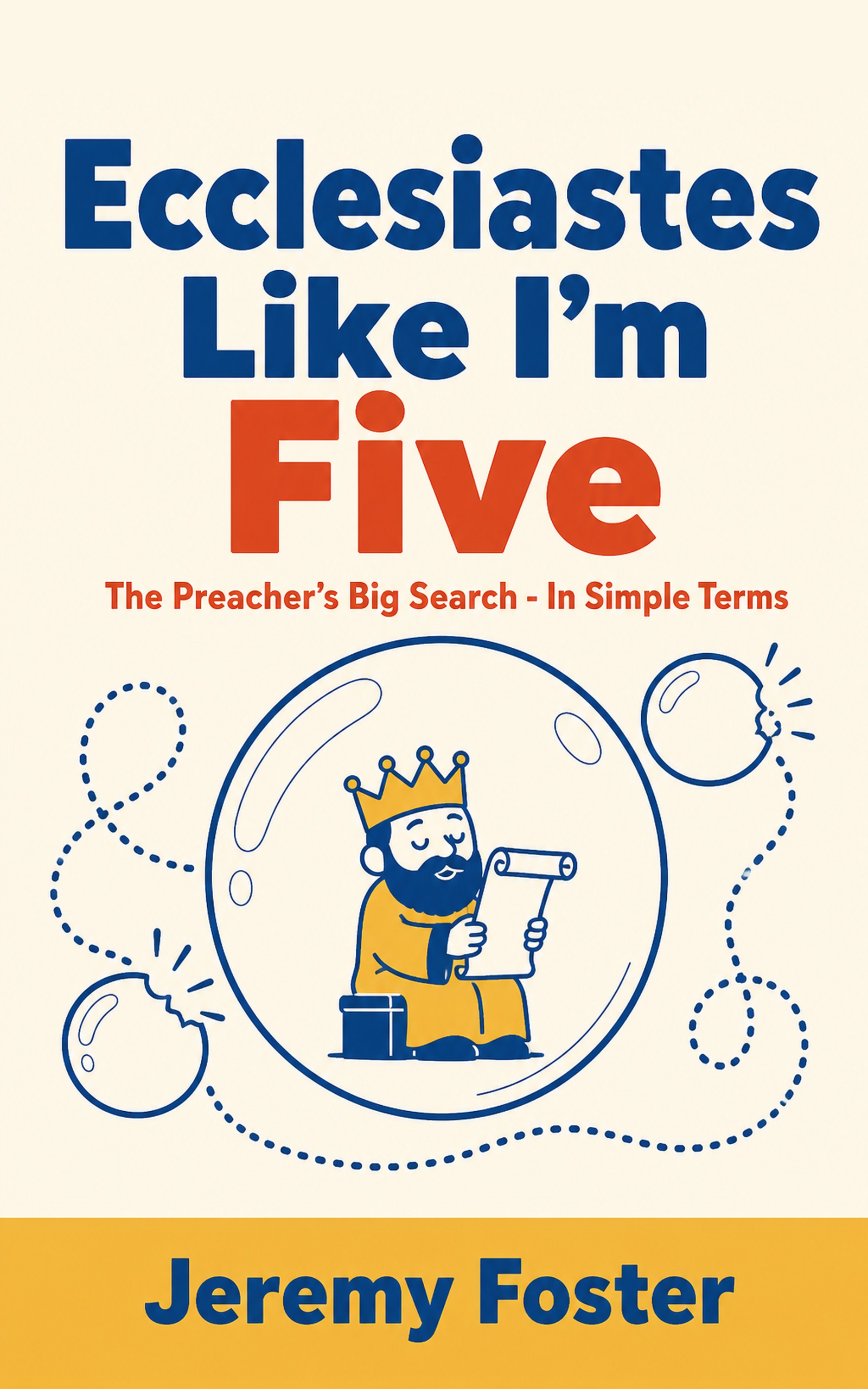 Ecclesiastes Like I'm Five — The Preacher's Big Search